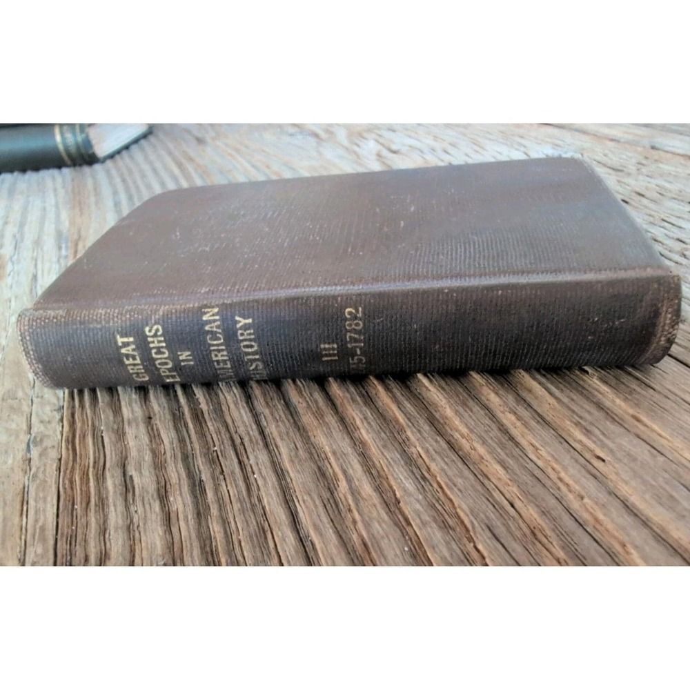Great Epochs American History French War Revolution 1745-1782 Vol III 1912